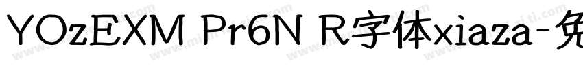 YOzEXM Pr6N R字体xiaza字体转换